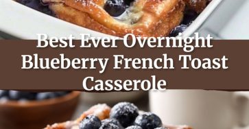 Best Ever Overnight Blueberry French Toast Casserole